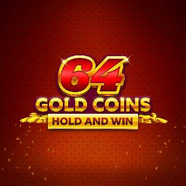 64 Gold Coins Hold and Win