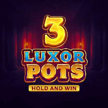 3 Luxor Pots: Hold and Win