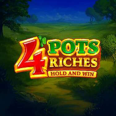 4 Pots Riches: Hold and Win