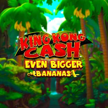 King Kong Cash Even Bigger Bananas