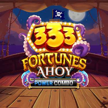 333 Fortunes Ahoy Power Combo