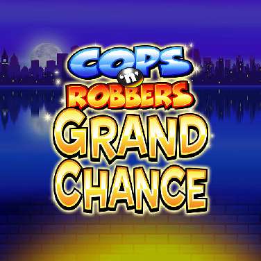 Cops n Robbers Grand Chance