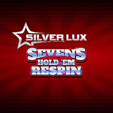 Silver Lux - Sevens Hold'Em Respin