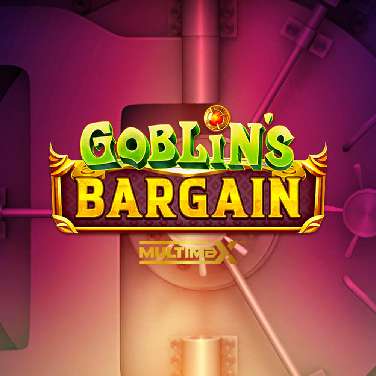 Goblin's Bargain Multimax